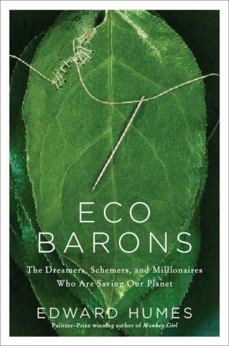 Eco Barons by: Edward Humes